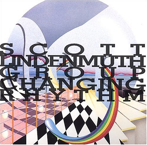 Scott Lindenmuth Group/Changing Rhythm